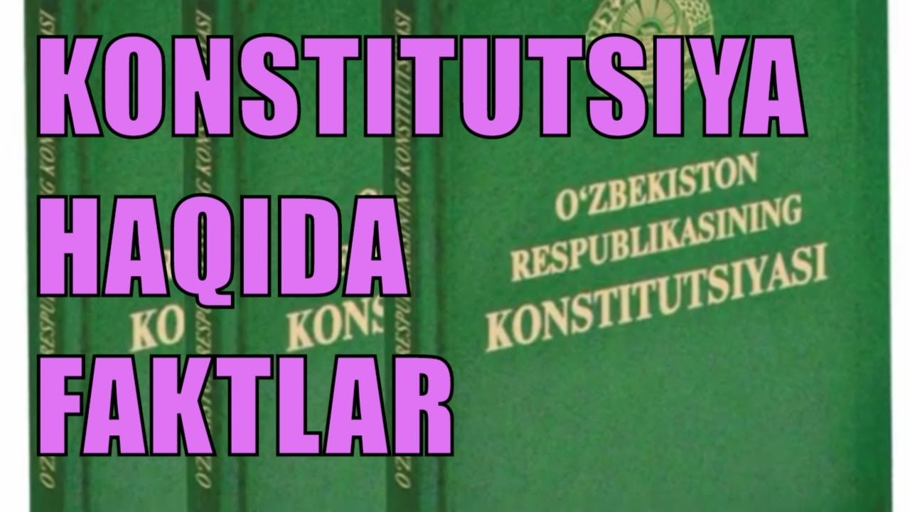 konstitsiya haqida faktlar